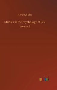 Title: Studies in the Psychology of Sex, Author: Havelock Ellis