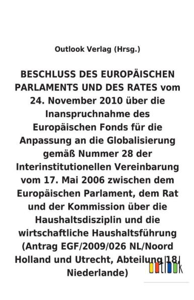 BESCHLUSS vom 24. November 2010 über die Inanspruchnahme des Europäischen Fonds für die Anpassung an die Globalisierung gemäß Nummer 28 der Interinstitutionellen Vereinbarung vom 17. Mai 2006 über die Haushaltsdisziplin und die wirtschaftliche Haushaltsfü