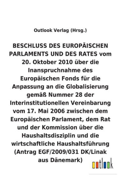 BESCHLUSS vom 20. Oktober 2010 über die Inanspruchnahme des Europäischen Fonds für die Anpassung an die Globalisierung gemäß Nummer 28 der Interinstitutionellen Vereinbarung vom 17. Mai 2006 über die Haushaltsdisziplin und die wirtschaftliche Haushaltsfüh