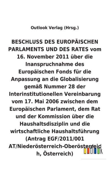 BESCHLUSS vom 16. November 2011 über die Inanspruchnahme des Europäischen Fonds für die Anpassung an die Globalisierung gemäß Nummer 28 der Interinstitutionellen Vereinbarung vom 17. Mai 2006 über die Haushaltsdisziplin und die wirtschaftliche Haushaltsfü