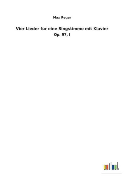 Vier Lieder fï¿½r eine Singstimme mit Klavier