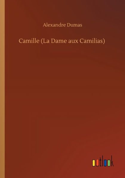 Camille (La Dame aux Camilias)