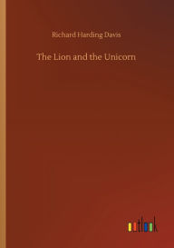 Title: The Lion and the Unicorn, Author: Richard Harding Davis