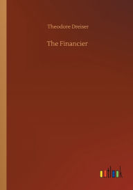 Title: The Financier, Author: Theodore Dreiser