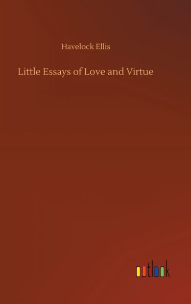 Little Essays of Love and Virtue