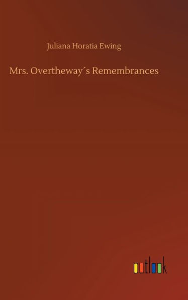 Mrs. Overtheway´s Remembrances