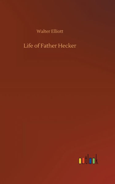 Life of Father Hecker