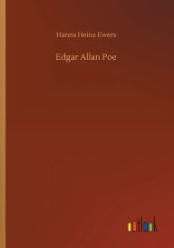 Title: Edgar Allan Poe, Author: Hanns Heinz Ewers