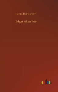 Title: Edgar Allan Poe, Author: Hanns Heinz Ewers