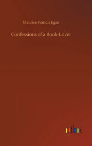 Title: Confessions of a Book-Lover, Author: Maurice Francis Egan
