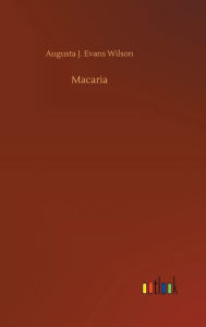 Title: Macaria, Author: Augusta J. Evans Wilson