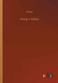 Title: Aesopï¿½s Fables, Author: Aesop