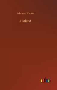 Title: Flatland, Author: Edwin A Abbott