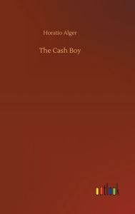 Title: The Cash Boy, Author: Horatio Alger