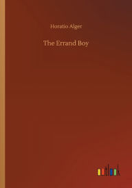 Title: The Errand Boy, Author: Horatio Alger