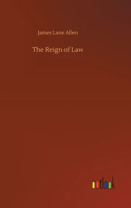 Title: The Reign of Law, Author: James Lane Allen