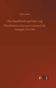 Title: The Mayflower and Her Log, Author: Azel Ames