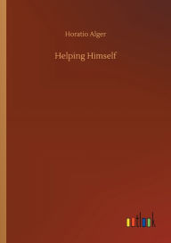 Title: Helping Himself, Author: Horatio Alger