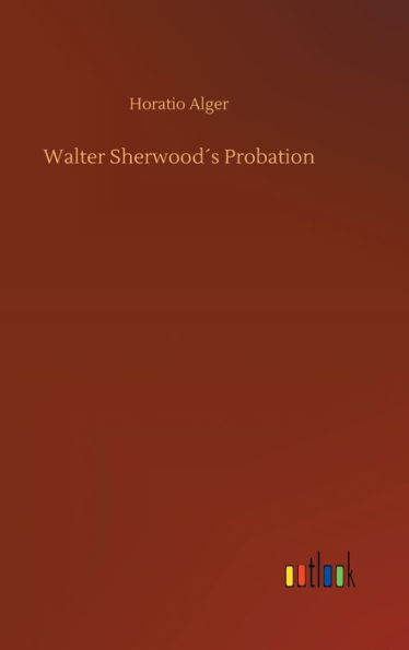 Walter Sherwood´s Probation