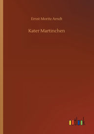 Title: Kater Martinchen, Author: Ernst Moritz Arndt