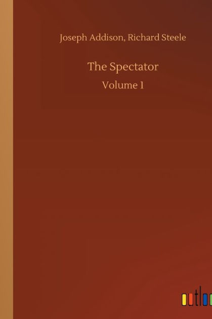 The Spectator: Volume 1 by Joseph Steele Richard Addison, Paperback ...