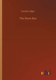 Title: The Store Boy, Author: Horatio Alger