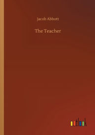 Title: The Teacher, Author: Jacob Abbott