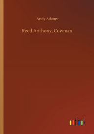 Title: Reed Anthony, Cowman, Author: Andy Adams