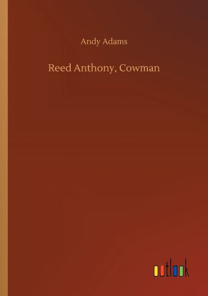 Reed Anthony, Cowman