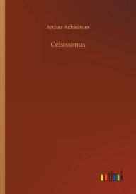 Title: Celsissimus, Author: Arthur Achleitner