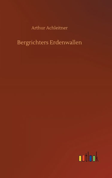 Bergrichters Erdenwallen