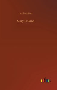 Title: Mary Erskine, Author: Jacob Abbott