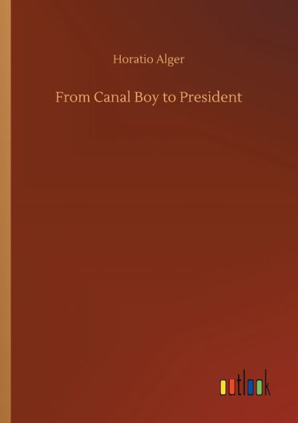 From Canal Boy to President