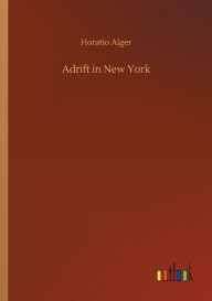 Title: Adrift in New York, Author: Horatio Alger