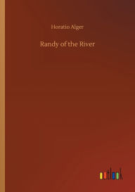 Title: Randy of the River, Author: Horatio Alger