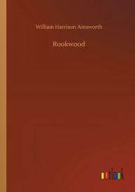 Title: Rookwood, Author: William Harrison Ainsworth