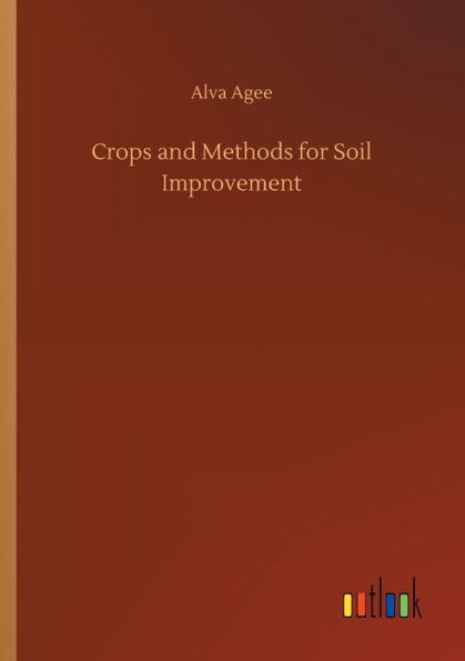 Crops and Methods for Soil Improvement