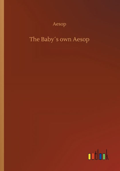 The Babyï¿½s own Aesop