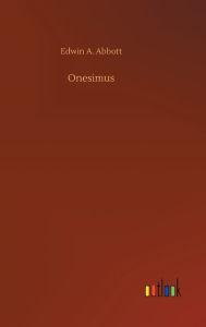 Title: Onesimus, Author: Edwin A. Abbott