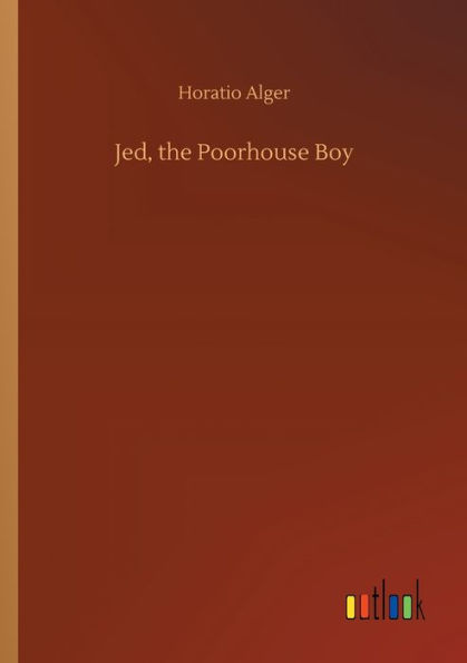 Jed, the Poorhouse Boy