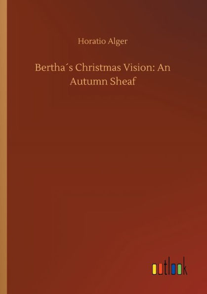 Berthaï¿½s Christmas Vision: An Autumn Sheaf