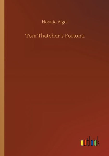 Tom Thatcherï¿½s Fortune