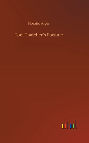 Tom Thatcher´s Fortune