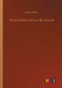 The Evolution of the Idea of God