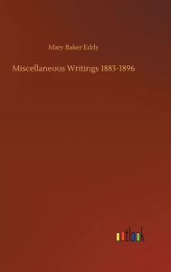 Title: Miscellaneous Writings 1883-1896, Author: Mary Baker Eddy