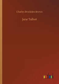 Title: Jane Talbot, Author: Charles Brockden Brown