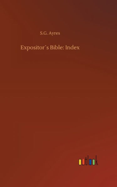 Expositor´s Bible: Index