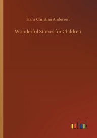 Title: Wonderful Stories for Children, Author: Hans Christian Andersen