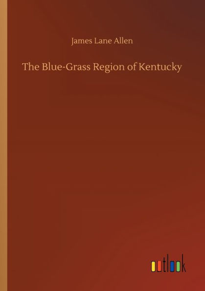 The Blue-Grass Region of Kentucky