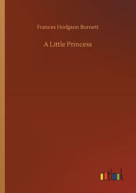 Title: A Little Princess, Author: Frances Hodgson Burnett